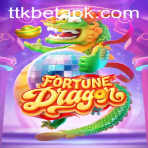 Exploring FortuneDragon: A New Gaming Sensation by TTKBet