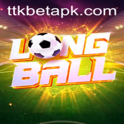 Exploring LongBall: A Rising Sports Phenomenon and Its Ties to TTKBet